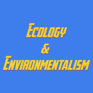 Ecology & environmentalism