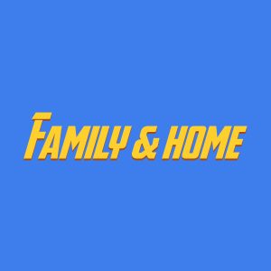 Family & home