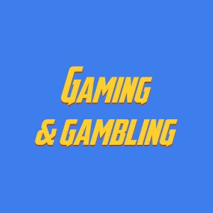 Gaming & gambling